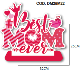 CENTRO DE MESA 20X37CM / BEST MOM EVER - REGALO Y CORAZONES