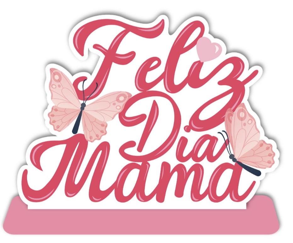CENTRO DE MESA 40X30 CM / FELIZ DIA MAMA CON MARIPOSAS