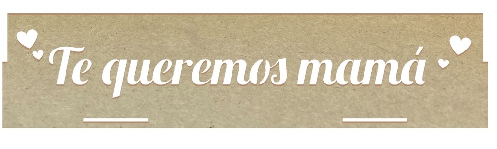 CAJA MDF 30X20X7 CM CON FRASE - NATURAL / TE QUEREMOS MAMA