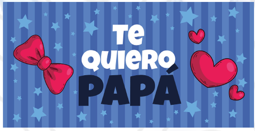 [DDP25L05] LONA DECORATIVA 50X100 CM - TE QUIERO PAPA / LAZO Y CORAZON
