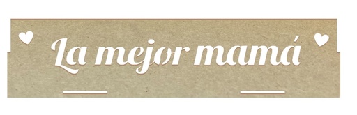 [DM26BAN135] CAJA MDF 30X20X7 CM CON FRASE - NATURAL / LA MEJOR MAMA